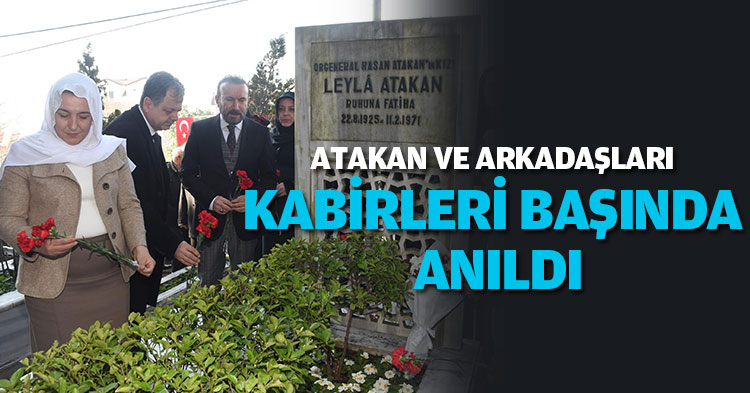 ATAKAN VE ARKADAŞLARI KABİRLERİ BAŞINDA ANILDI