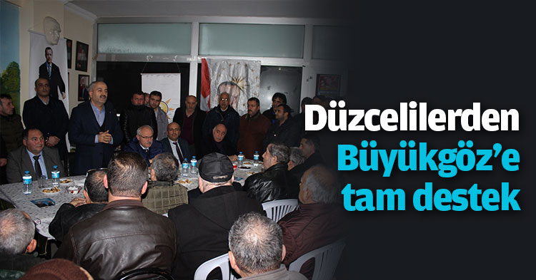 Düzcelilerden Büyükgöz'e tam destek