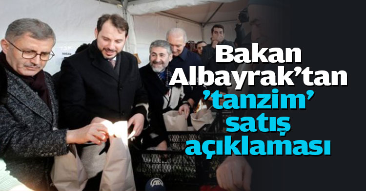 Bakan Albayrak'tan 'tanzim' satış açıklaması