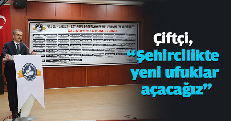 Çiftçi, “Şehircilikte yeni ufuklar açacağız”