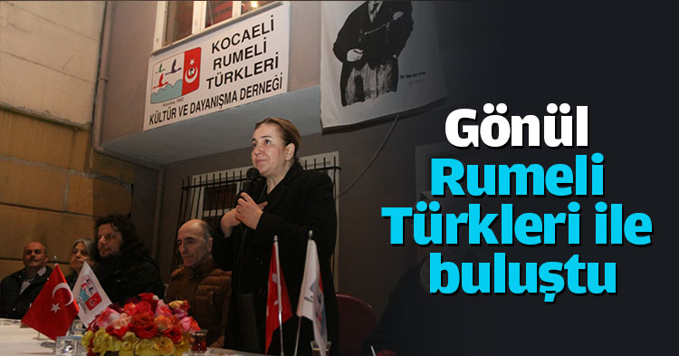 Gönül Rumeli Türkleri ile buluştu