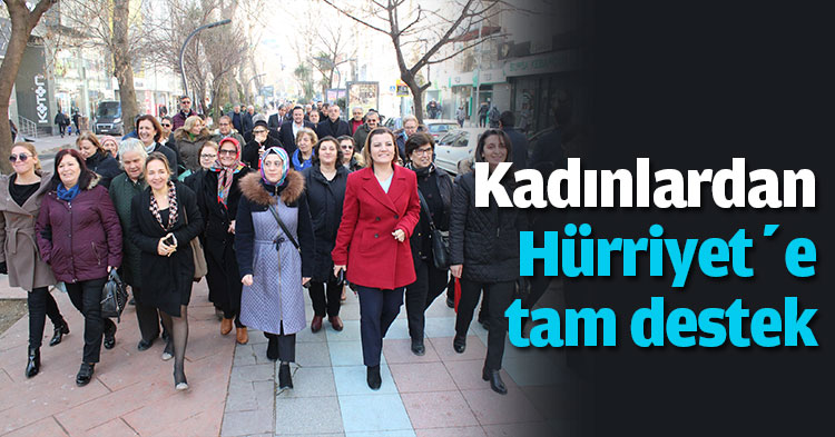 Kadınlardan Hürriyet’e tam destek 
