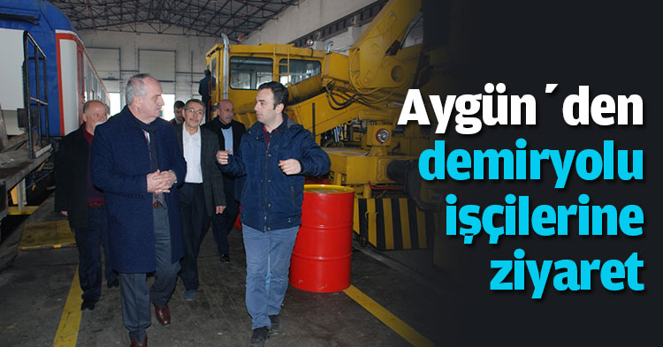 Aygün’den demiryolu işçilerine ziyaret