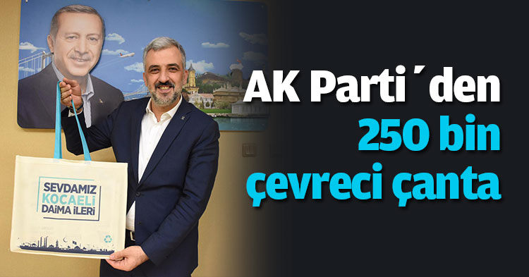 AK Parti’den 250 bin çevreci çanta