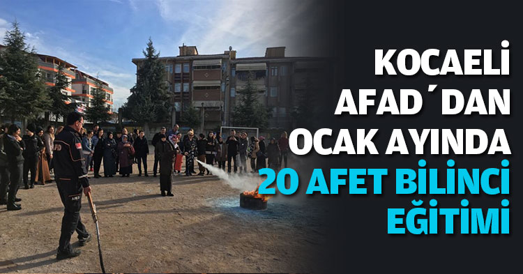 KOCAELİ AFAD’DAN OCAK AYINDA 20 AFET BİLİNCİ EĞİTİMİ