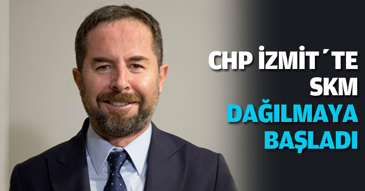 CHP İZMİT’TE SKM DAĞILMAYA BAŞLADI