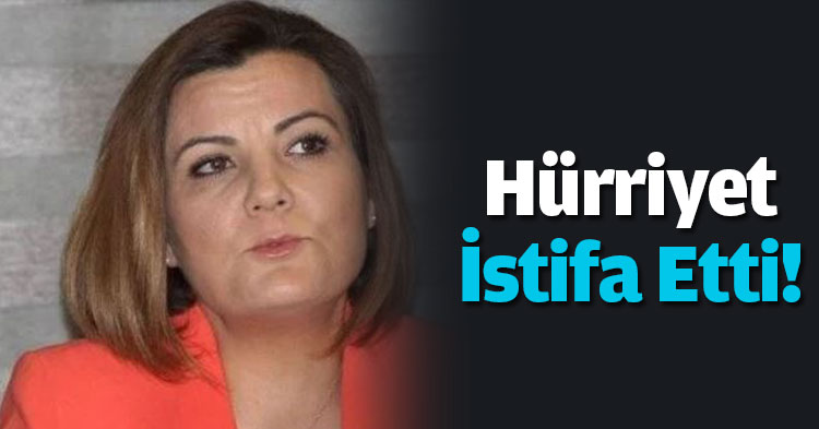 Hürriyet Divan Katip Üyeliği’nden İstifa Etti!