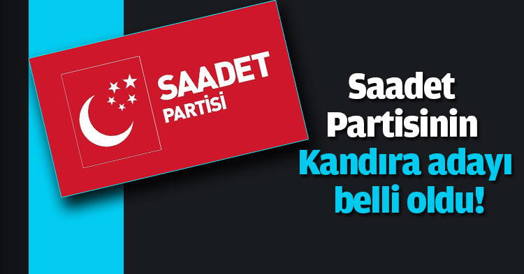 Saadet Partisinin Kandıra adayı belli oldu!