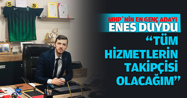 ENES DUYDU;” İZMİT HALKI İÇİN YAPACAĞIMIZ TÜM HİZMETLERİN TAKİPÇİSİ OLACAĞIM”