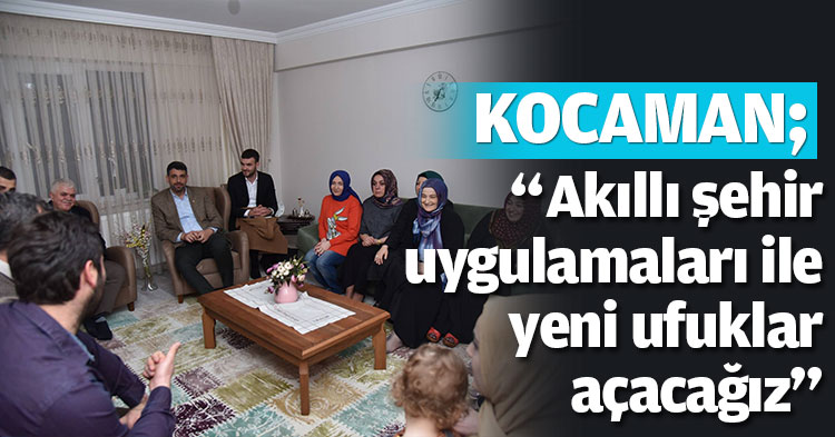 “Akıllı şehir uygulamaları ile yeni ufuklar açacağız”
