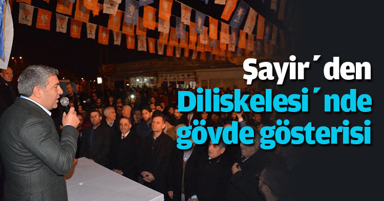 Şayir’den Diliskelesi’nde gövde gösterisi