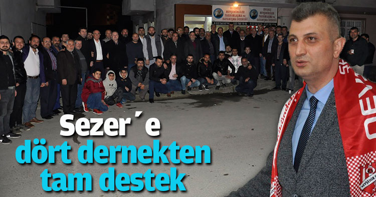 Sezer’e dört dernekten tam destek