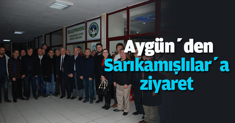 Aygün’den Sarıkamışlılar’a ziyaret