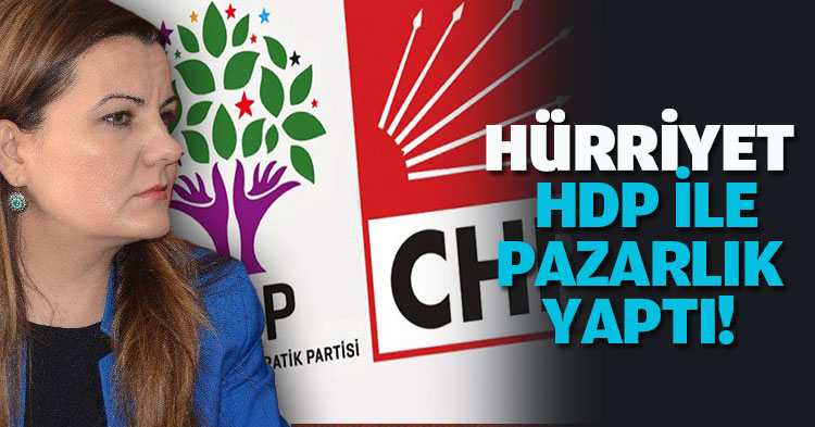 HÜRRİYET HDP İLE PAZARLIK YAPTI!