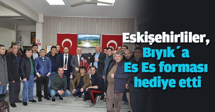 Eskişehirliler, Bıyık’a Es Es forması hediye etti