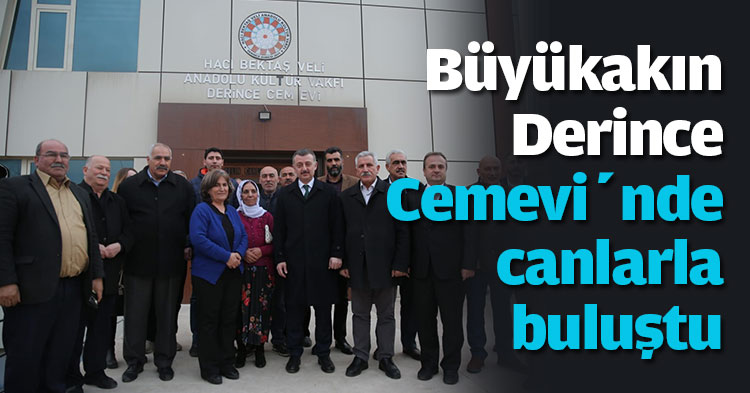 Büyükakın Derince Cemevi’nde canlarla buluştu