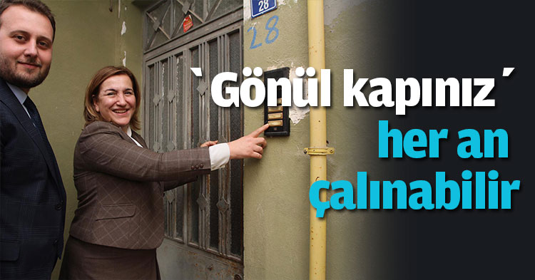 ‘Gönül kapınız’ her an çalınabilir