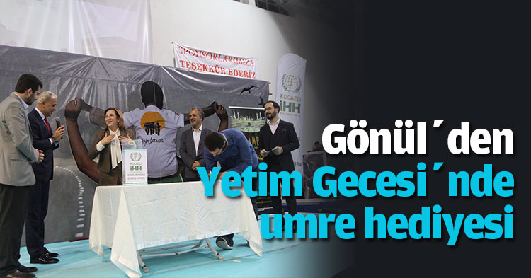 Gönül’den Yetim Gecesi’nde umre hediyesi