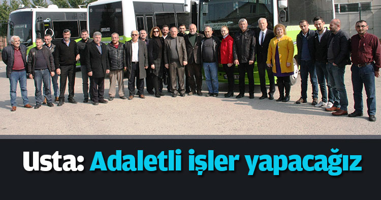Usta: Adaletli işler yapacağız  