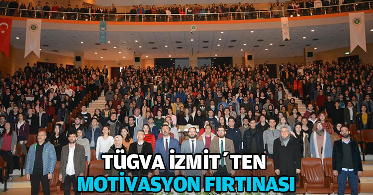TÜGVA İZMİT’TEN MOTİVASYON FIRTINASI