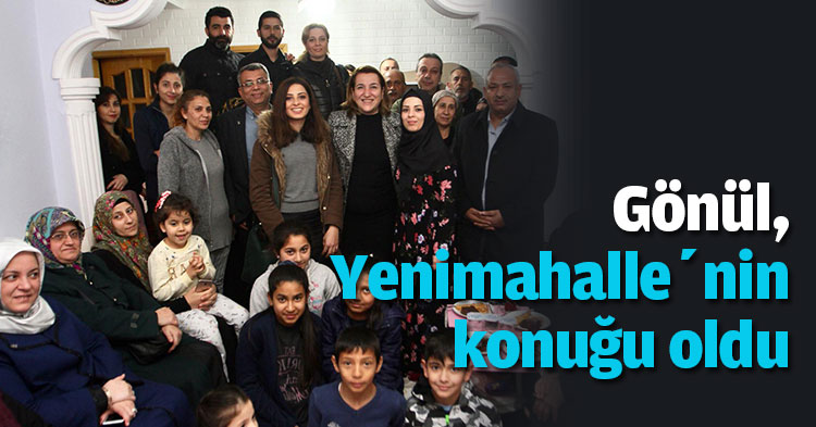 Gönül, Yenimahalle’nin konuğu oldu