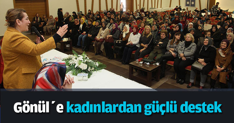 Gönül’e kadınlardan güçlü destek