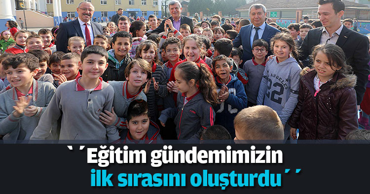 ‘’Eğitim gündemimizin  ilk sırasını oluşturdu’’