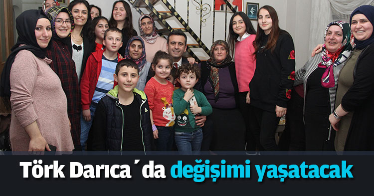 Törk Darıca’da değişimi yaşatacak 