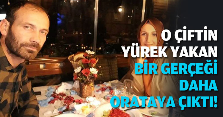 O ÇİFTİN YÜREK YAKAN BİR GERÇEĞİ DAHA ORATAY ÇIKTI!