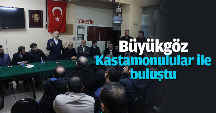 Büyükgöz Kastamonulular ile buluştu