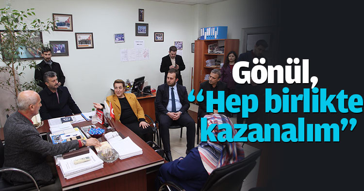 Gönül, “Hep birlikte kazanalım”