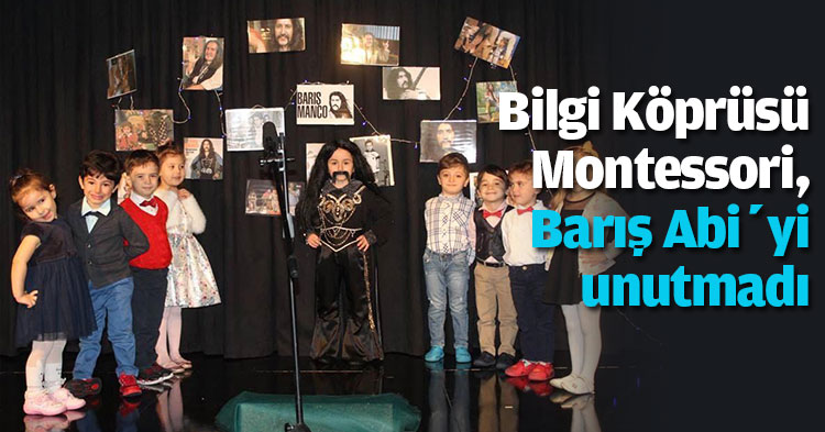 Bilgi Köprüsü Montessori,  Barış Abi’yi unutmadı