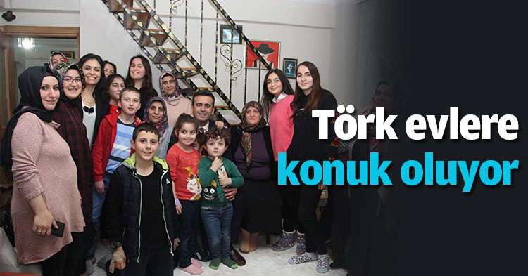Törk evlere konuk oluyor