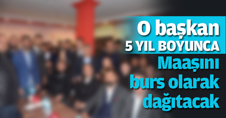 Maaşını burs olarak dağıtacak