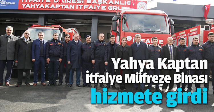Yahya Kaptan İtfaiye Müfreze Binası hizmete girdi