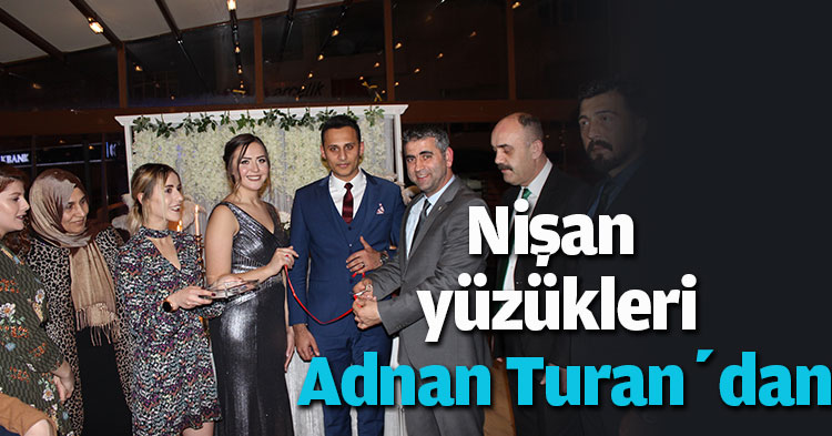 Nişan yüzükleri Adnan Turan’dan
