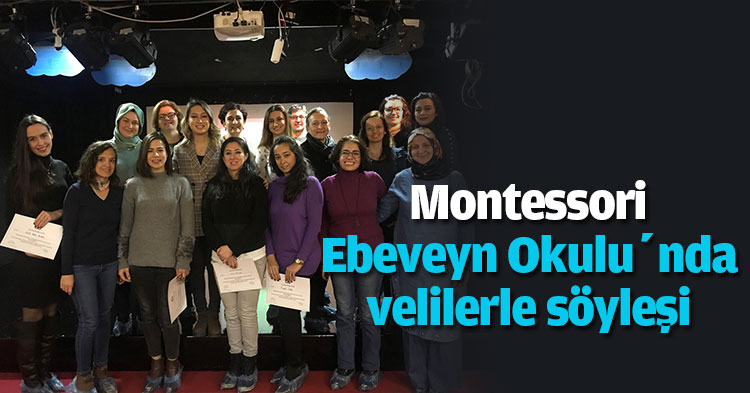 Montessori Ebeveyn Okulu’nda velilerle söyleşi