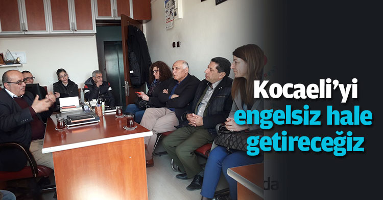  Kocaeli'yi engelsiz hale getireceğiz