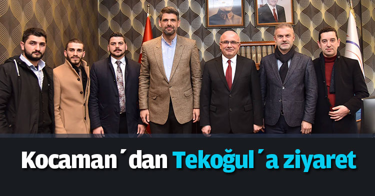  Kocaman’dan Tekoğul’a ziyaret