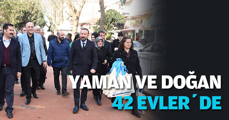  YAMAN VE DOĞAN 42 EVLER’DE 