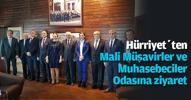 Hürriyet’ten Mali Müşavirler ve Muhasebeciler Odasına ziyaret
