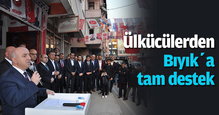 Ülkücülerden Bıyık’a tam destek