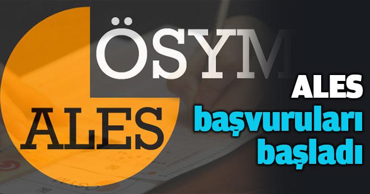 ALES başvuruları başladı