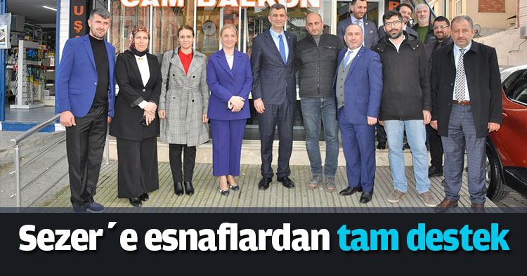 Sezer’e esnaflardan tam destek