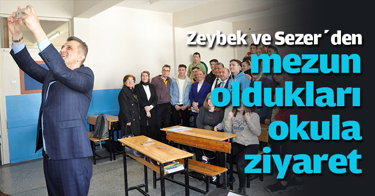 Zeybek ve Sezer’den mezun oldukları okula ziyaret