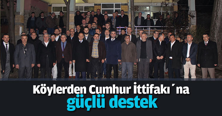 Köylerden Cumhur İttifakı’na güçlü destek