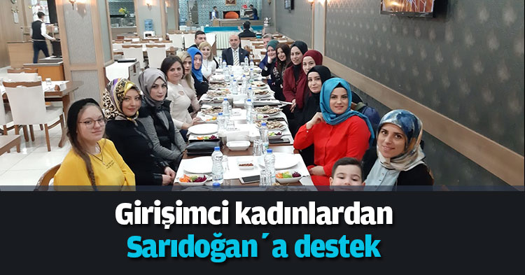  Girişimci kadınlardan Sarıdoğan’a destek