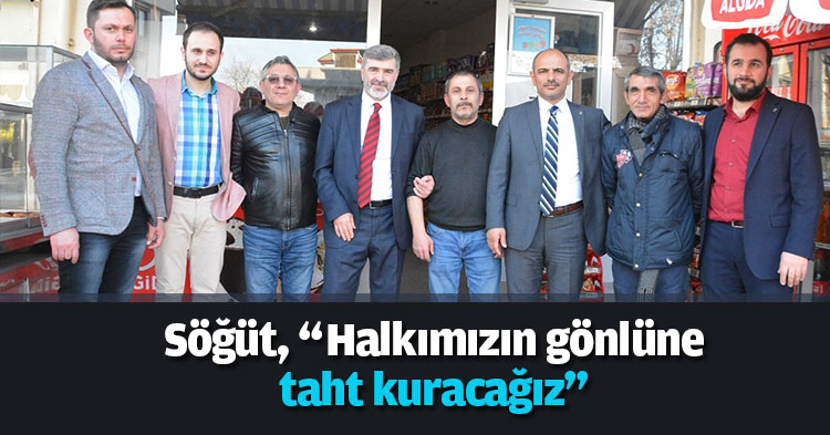 Söğüt, “Halkımızın gönlüne taht kuracağız”