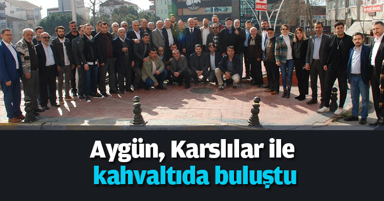 Aygün, Karslılar ile kahvaltıda buluştu