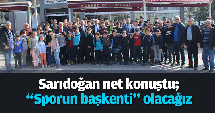  Sarıdoğan net konuştu; “Sporun başkenti” olacağız